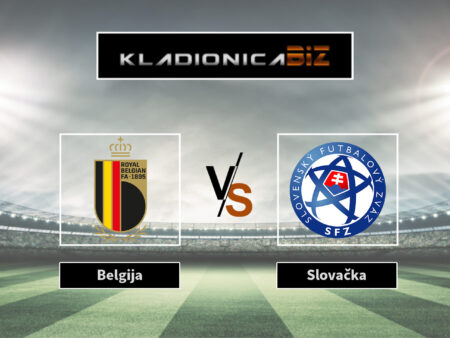 Prognoza: Belgija vs Slovačka (ponedjeljak, 18:00)