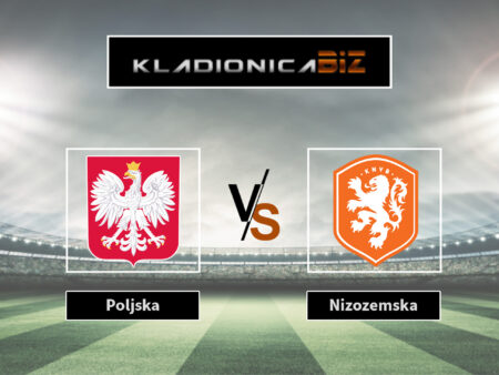 Prognoza: Poljska vs Nizozemska (nedjelja, 15:00)